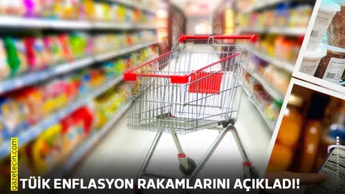 TÜİK enflasyon rakamlarını açıkladı!