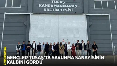 Gençler TUSAŞ’ta savunma sanayisinin kalbini gördü