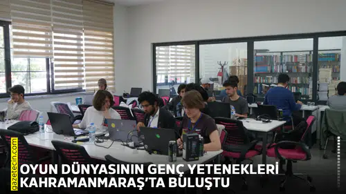 Oyun dünyasının genç yetenekleri Kahramanmaraş’ta buluştu