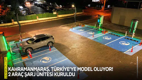 Kahramanmaraş, Türkiye’ye model oluyor! 2 araç şarj ünitesi kuruldu