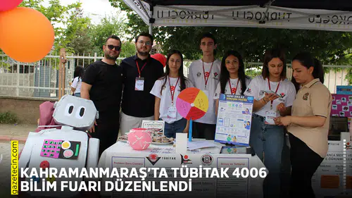 Kahramanmaraş’ta TÜBİTAK 4006 Bilim Fuarı düzenlendi