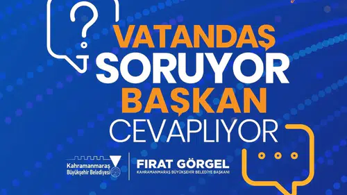 Başkan Fırat Görgel, vatandaşların sorularını yanıtlayacak