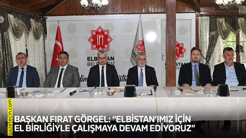 Başkan Fırat Görgel: “Elbistan’ımız için el birliğiyle çalışmaya devam ediyoruz”