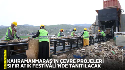 Kahramanmaraş’ın çevre projeleri Sıfır Atık Festivali’nde tanıtılacak