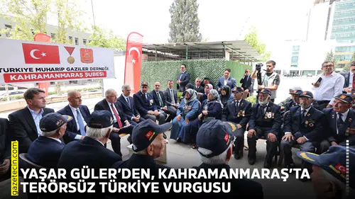 Yaşar Güler’den, Kahramanmaraş’ta Terörsüz Türkiye vurgusu