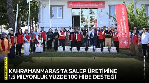 Kahramanmaraş'ta salep üretimine 1,5 milyonluk yüzde 100 hibe desteği