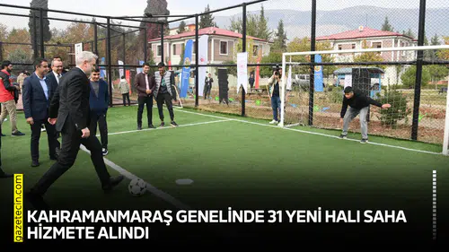 Kahramanmaraş genelinde 31 yeni halı saha hizmete alındı