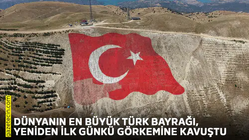 Dünyanın en büyük Türk Bayrağı, yeniden ilk günkü görkemine kavuştu