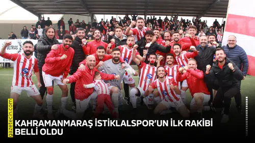 Kahramanmaraş İstiklalspor’un ilk rakibi belli oldu