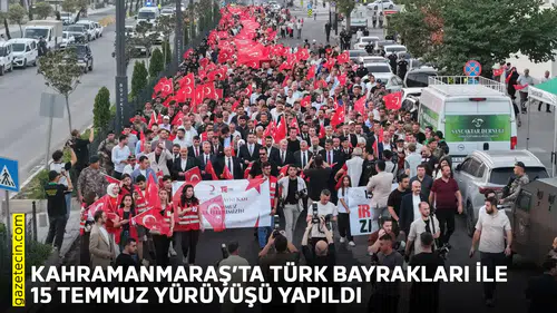 Kahramanmaraş’ta vatandaşlara Türk bayrakları ile Milli İrade Meydanı’na yürüdü