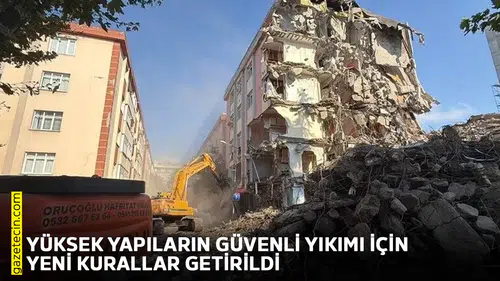 Yüksek yapıların güvenli yıkımı için yeni kurallar getirildi