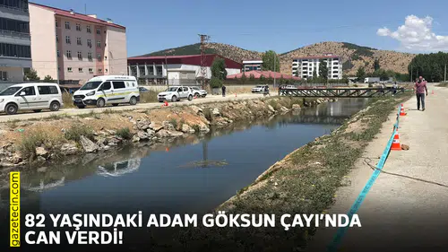 82 yaşındaki adam Göksun Çayı’nda can verdi!