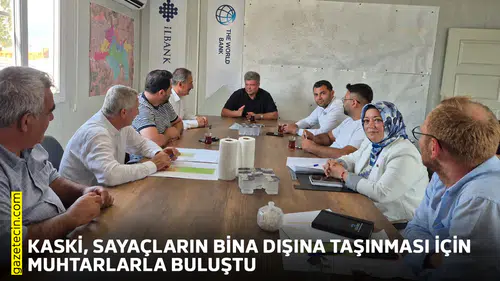 KASKİ, sayaçların bina dışına taşınması için muhtarlarla buluştu