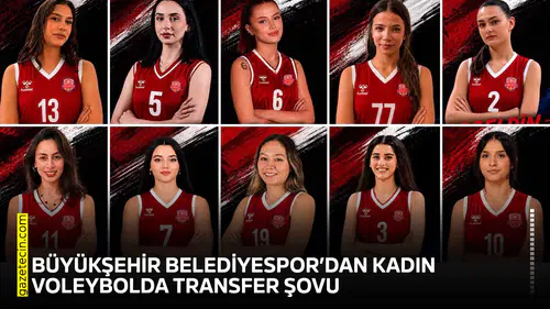 Büyükşehir Belediyespor’dan Kadın Voleybolda transfer şovu