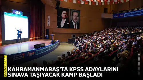 Kahramanmaraş’ta KPSS adaylarını sınava taşıyacak kamp başladı