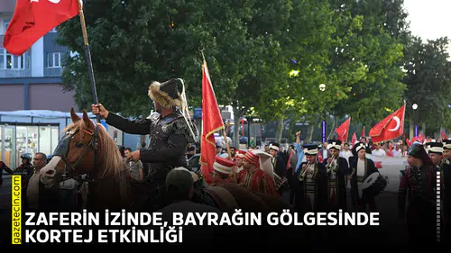 Zaferin izinde, bayrağın gölgesinde kortej etkinliği