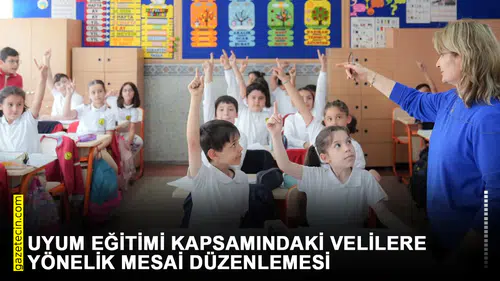 Uyum eğitimi kapsamındaki velilere yönelik mesai düzenlemesi