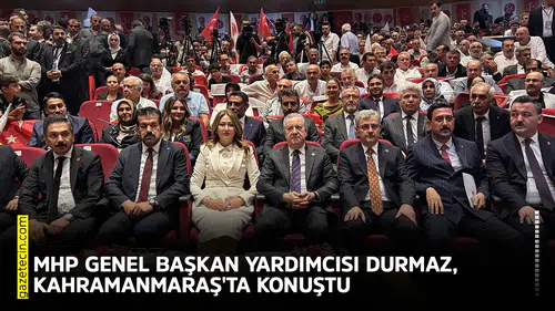 MHP Genel Başkan Yardımcısı Durmaz, Kahramanmaraş'ta konuştu