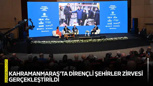 Kahramanmaraş’ta Dirençli Şehirler Zirvesi gerçekleştirildi