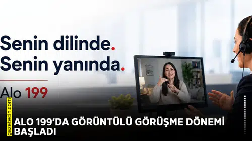 ALO 199’da görüntülü görüşme dönemi başladı