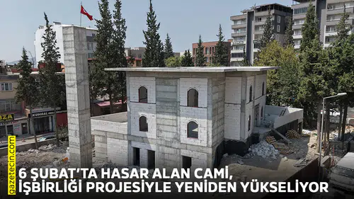 6 Şubat’ta hasar alan cami işbirliği projesiyle yeniden yükseliyor