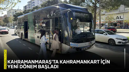 Kahramanmaraş’ta KahramanKart için yeni dönem başladı