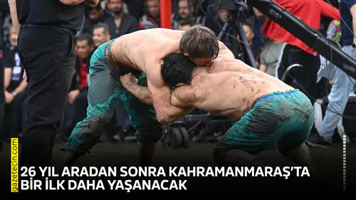 26 yıl aradan sonra Kahramanmaraş’ta bir ilk daha yaşanacak