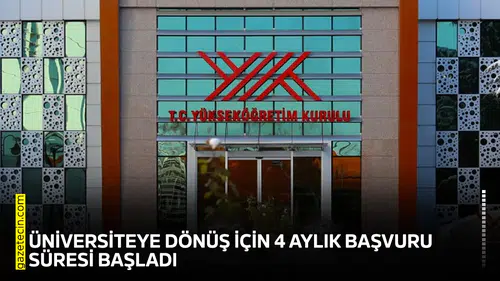 Üniversiteye dönüş için 4 aylık başvuru süresi başladı