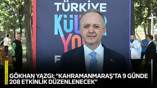 Gökhan Yazgı: “Kahramanmaraş’ta 9 günde 208 etkinlik düzenlenecek”