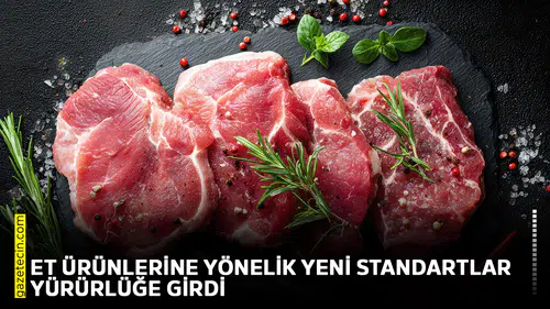 Et ürünlerine yönelik yeni standartlar yürürlüğe girdi