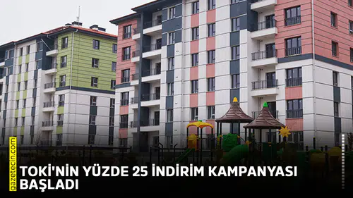 TOKİ'nin yüzde 25 indirim kampanyası başladı