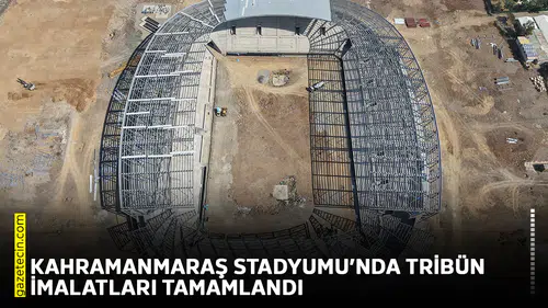 Kahramanmaraş Stadyumu’nda tribün imalatları tamamlandı