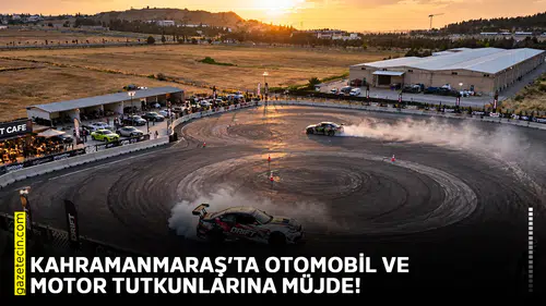 Kahramanmaraş’ta otomobil ve motor tutkunlarına müjde!