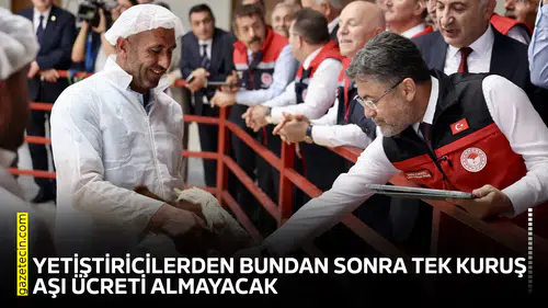 Yetiştiricilerden bundan sonra tek kuruş aşı ücreti almayacak