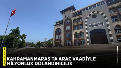Kahramanmaraş'ta araç vaadiyle milyonluk dolandırıcılık