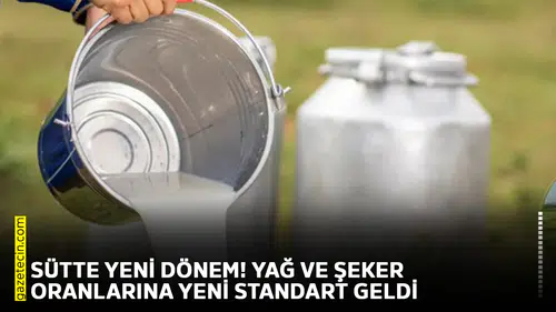 Sütte yeni dönem! Yağ ve şeker oranlarına yeni standart geldi