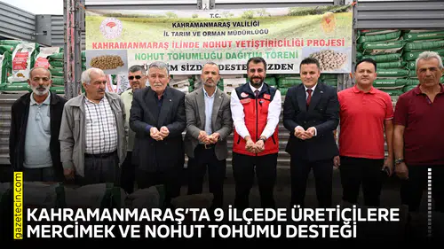 Kahramanmaraş’ta 9 ilçede üreticilere mercimek ve nohut tohumu desteği