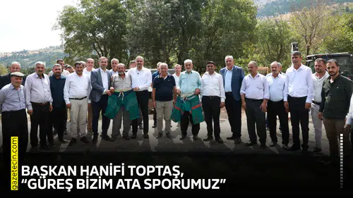 Başkan Hanifi Toptaş, “Güreş bizim ata sporumuz”