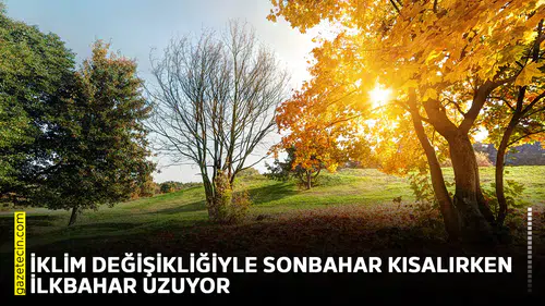 İklim değişikliğiyle sonbahar kısalırken ilkbahar uzuyor