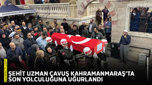 Şehit uzman çavuş Kahramanmaraş'ta son yolculuğuna uğurlandı
