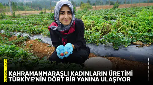 Kahramanmaraşlı kadınların üretimi Türkiye’nin dört bir yanına ulaşıyor