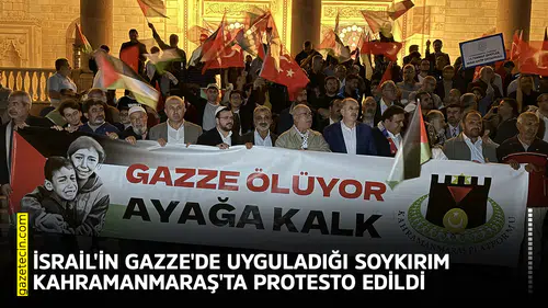 Gazze'de uygulanan soykırım Kahramanmaraş'ta protesto edildi