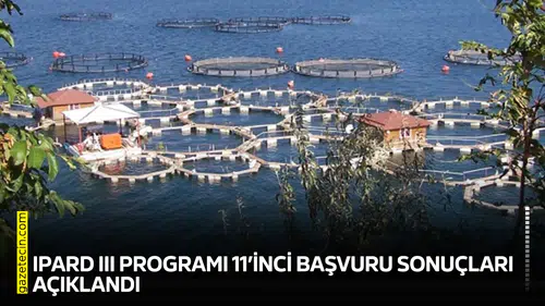 IPARD III Programı 11’inci başvuru sonuçları açıklandı