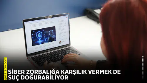 Siber zorbalığa karşılık vermek de suç doğurabiliyor