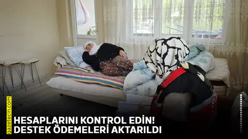 Hesaplarını kontrol edin! Destek ödemeleri aktarıldı