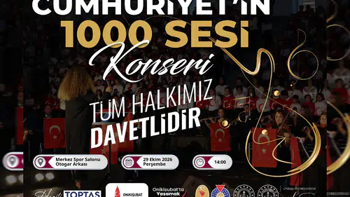 Onikişubat Belediyesi’nden Cumhuriyet’in 103. yılına 1300 sesli dev konser