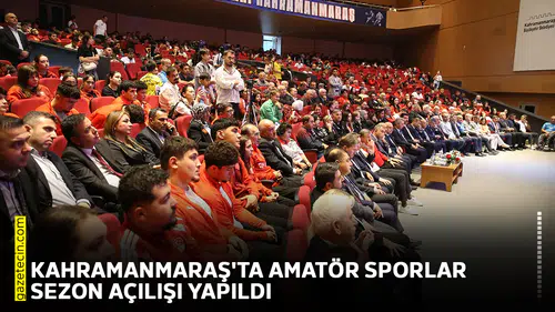 Kahramanmaraş'ta amatör sporlar sezon açılışı yapıldı