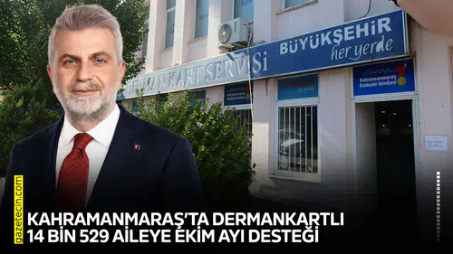 Kahramanmaraş’ta Dermankartlı 14 Bin 529 aileye Ekim ayı desteği
