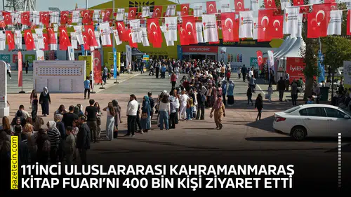 11’inci Uluslararası Kahramanmaraş Kitap Fuarı’nı 400 bin kişi ziyaret etti