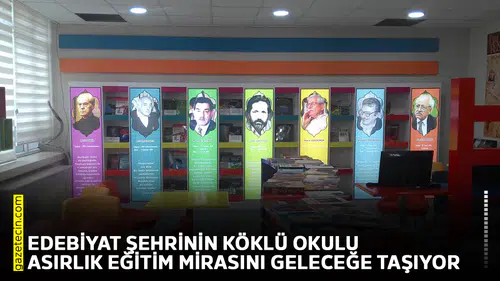 Edebiyat şehrinin köklü okulu asırlık eğitim mirasını geleceğe taşıyor
